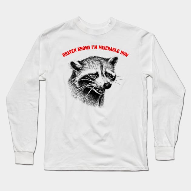 Heaven Knows I'm Miserable Now Long Sleeve T-Shirt by DankFutura